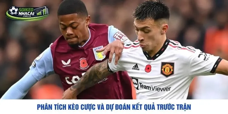 Phân tích kèo cược và dự đoán kết quả trước trận